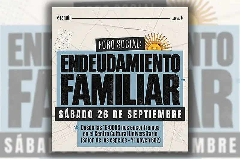 Convocan a un Foro Social frente al endeudamiento familiar en Tandil